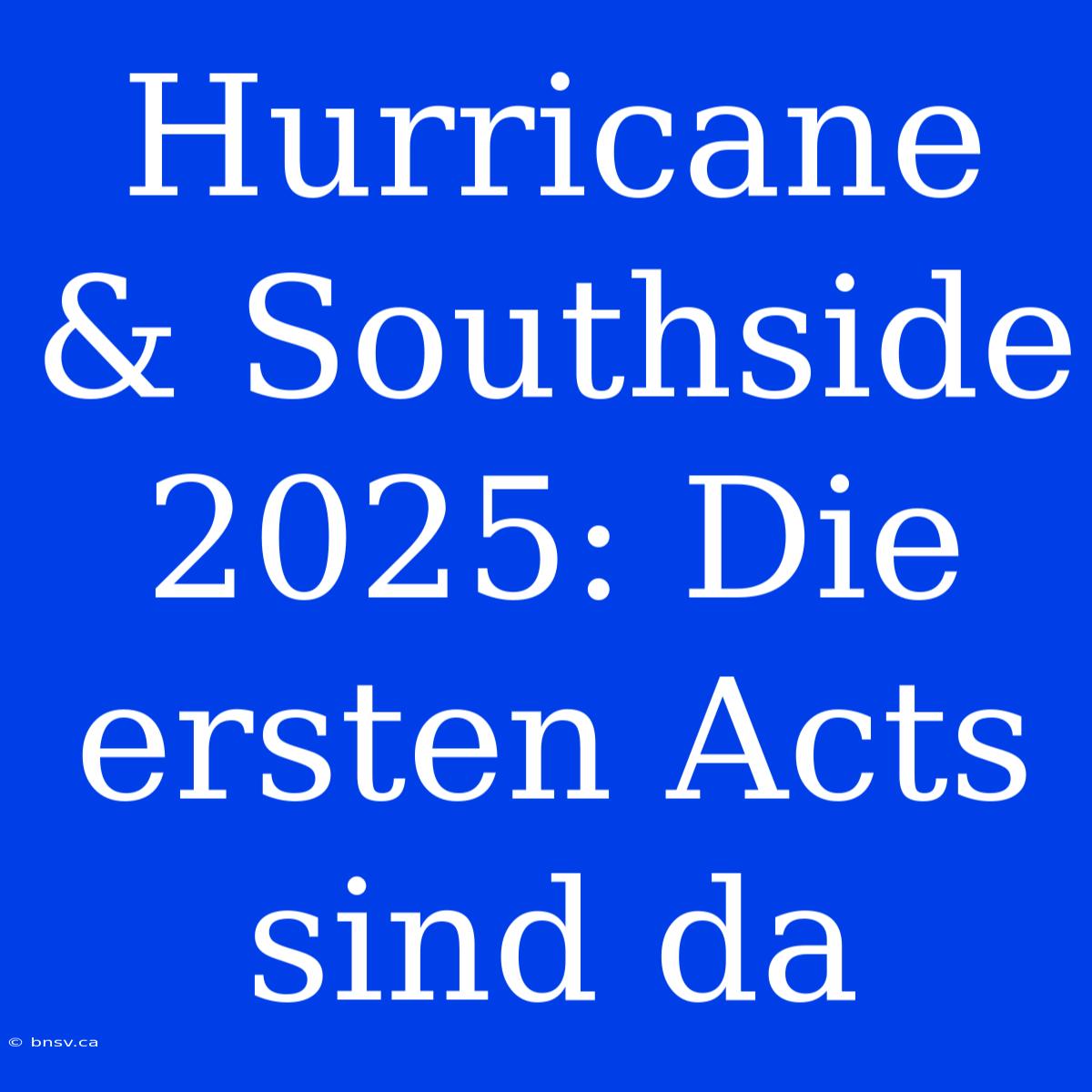 Hurricane & Southside 2025: Die Ersten Acts Sind Da