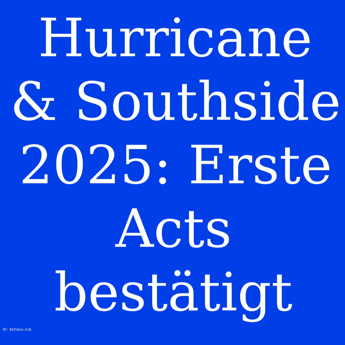 Hurricane & Southside 2025: Erste Acts Bestätigt