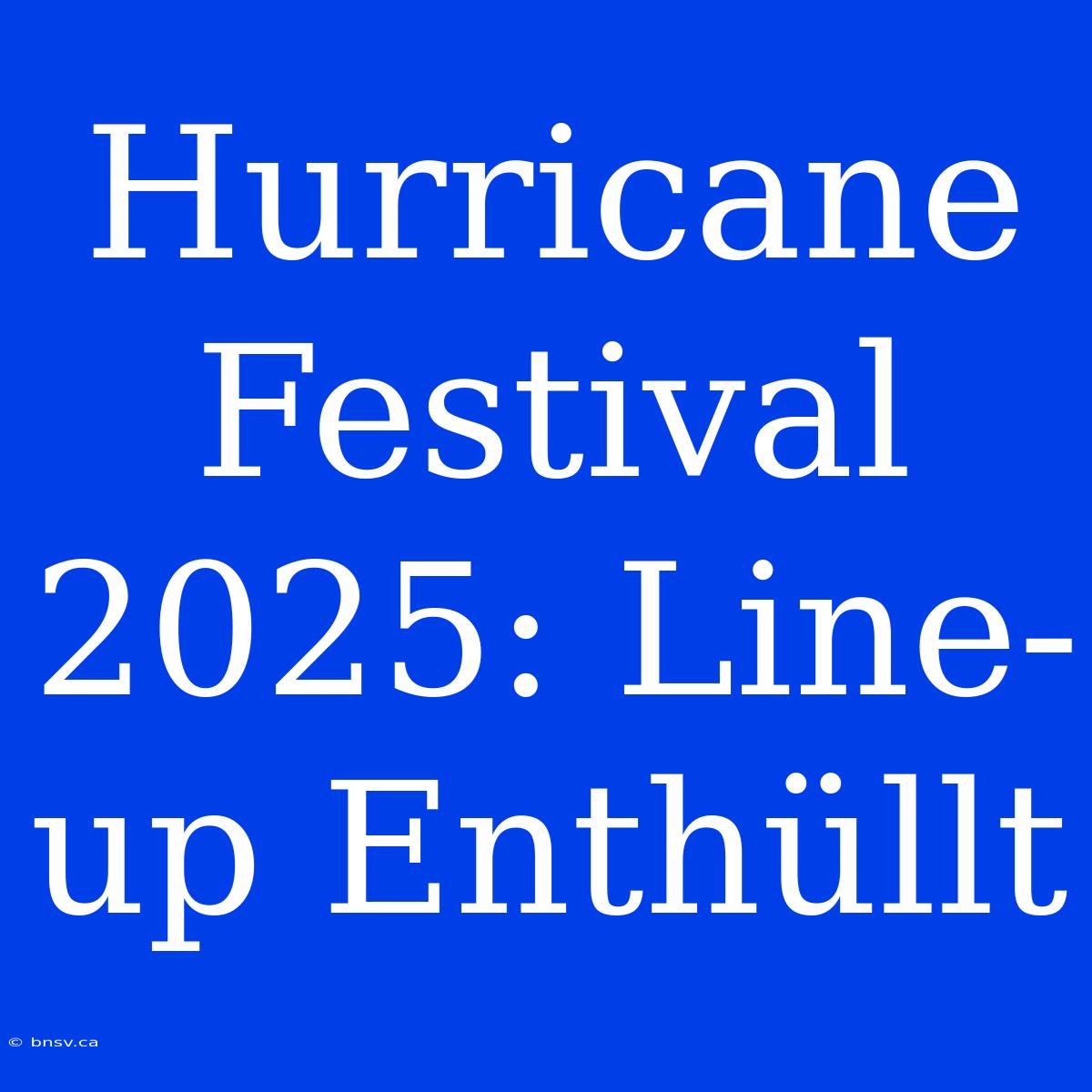 Hurricane Festival 2025: Line-up Enthüllt