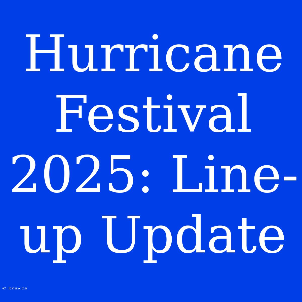 Hurricane Festival 2025: Line-up Update