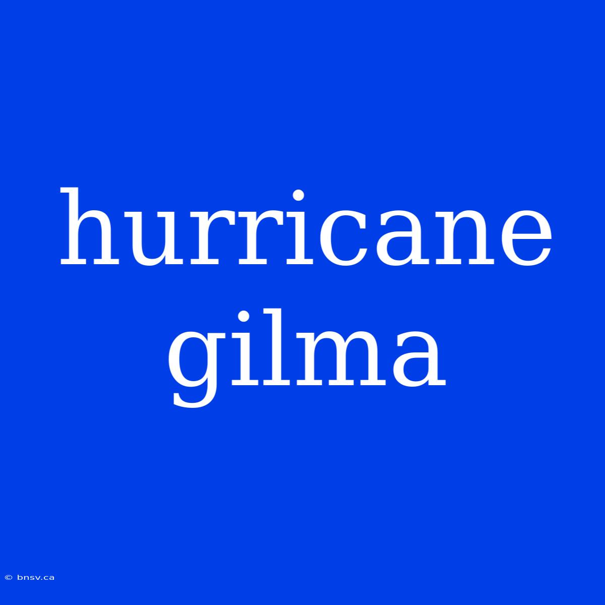 Hurricane Gilma