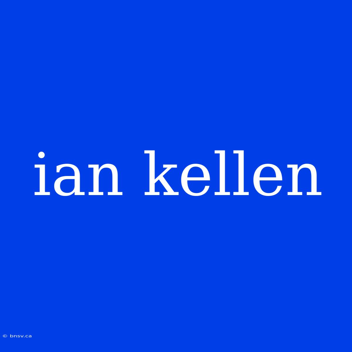 Ian Kellen