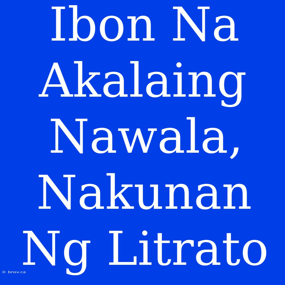 Ibon Na Akalaing Nawala, Nakunan Ng Litrato