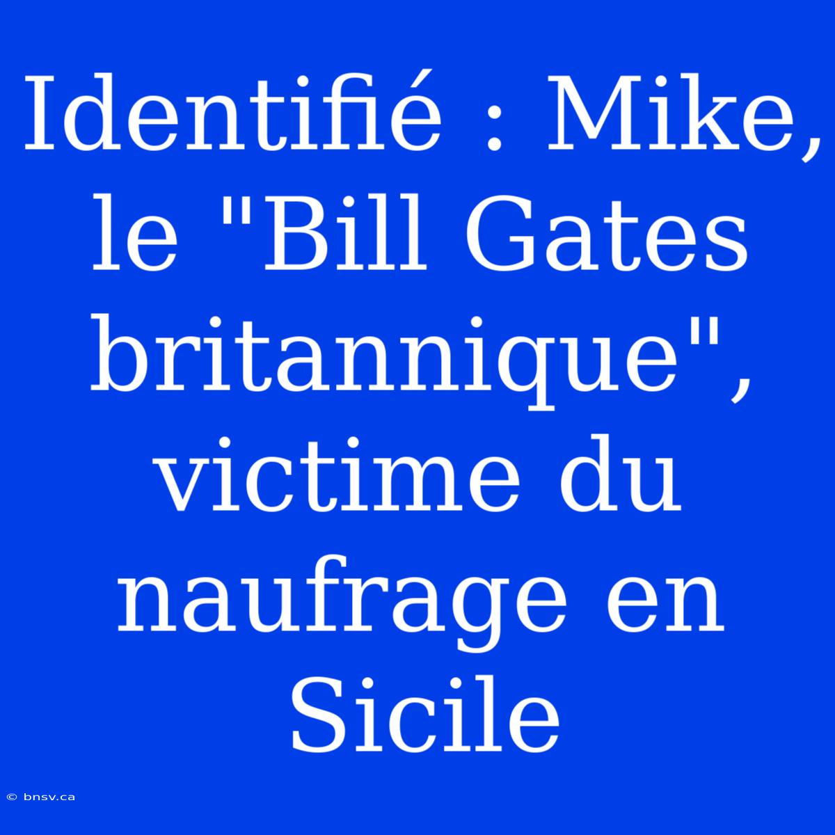 Identifié : Mike, Le 