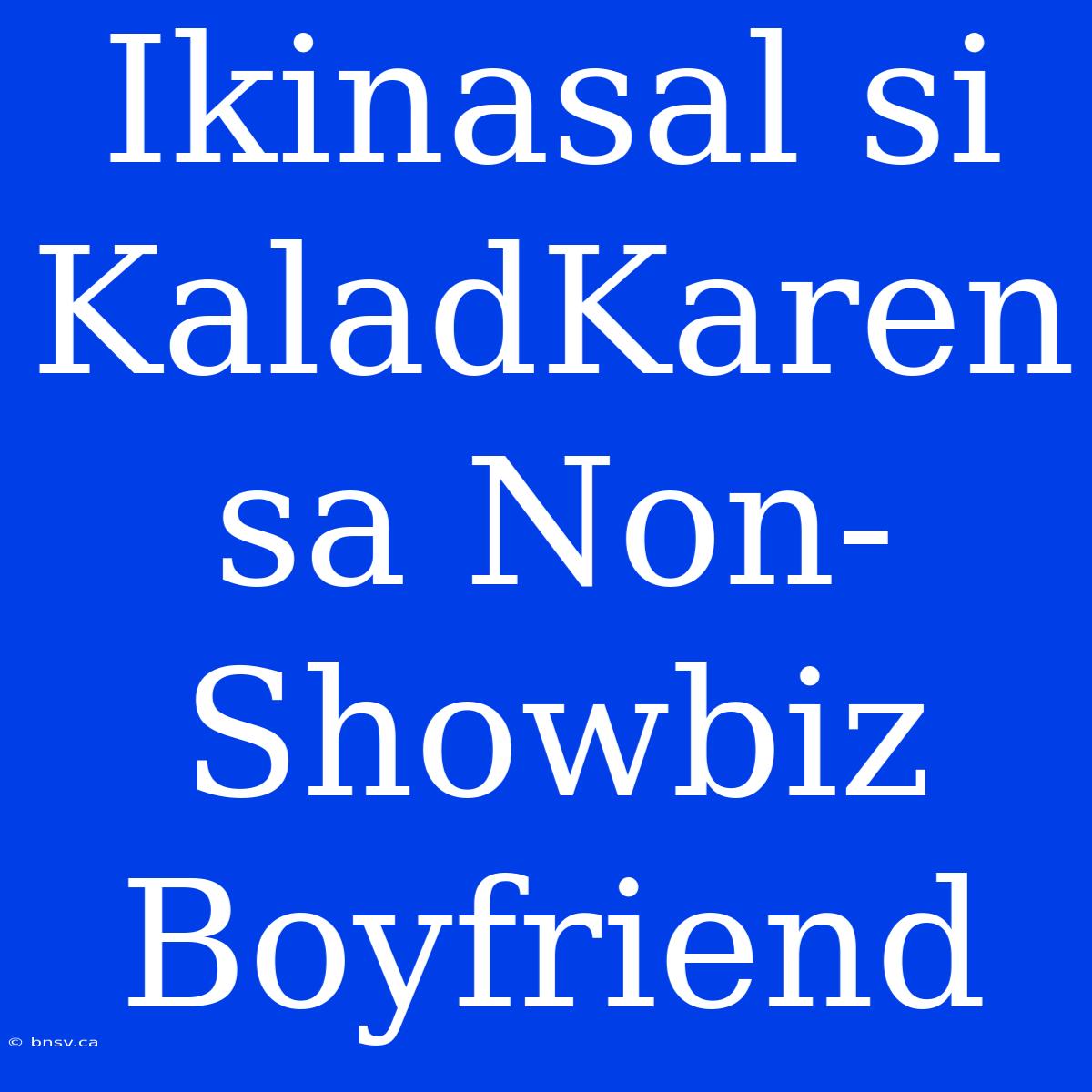 Ikinasal Si KaladKaren Sa Non-Showbiz Boyfriend