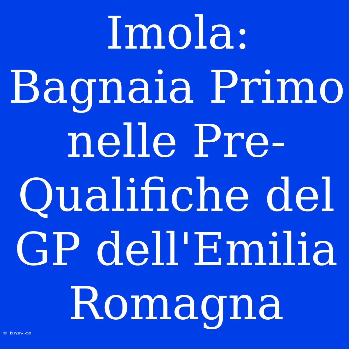 Imola: Bagnaia Primo Nelle Pre-Qualifiche Del GP Dell'Emilia Romagna