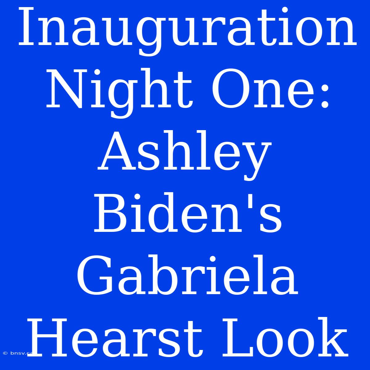 Inauguration Night One: Ashley Biden's Gabriela Hearst Look