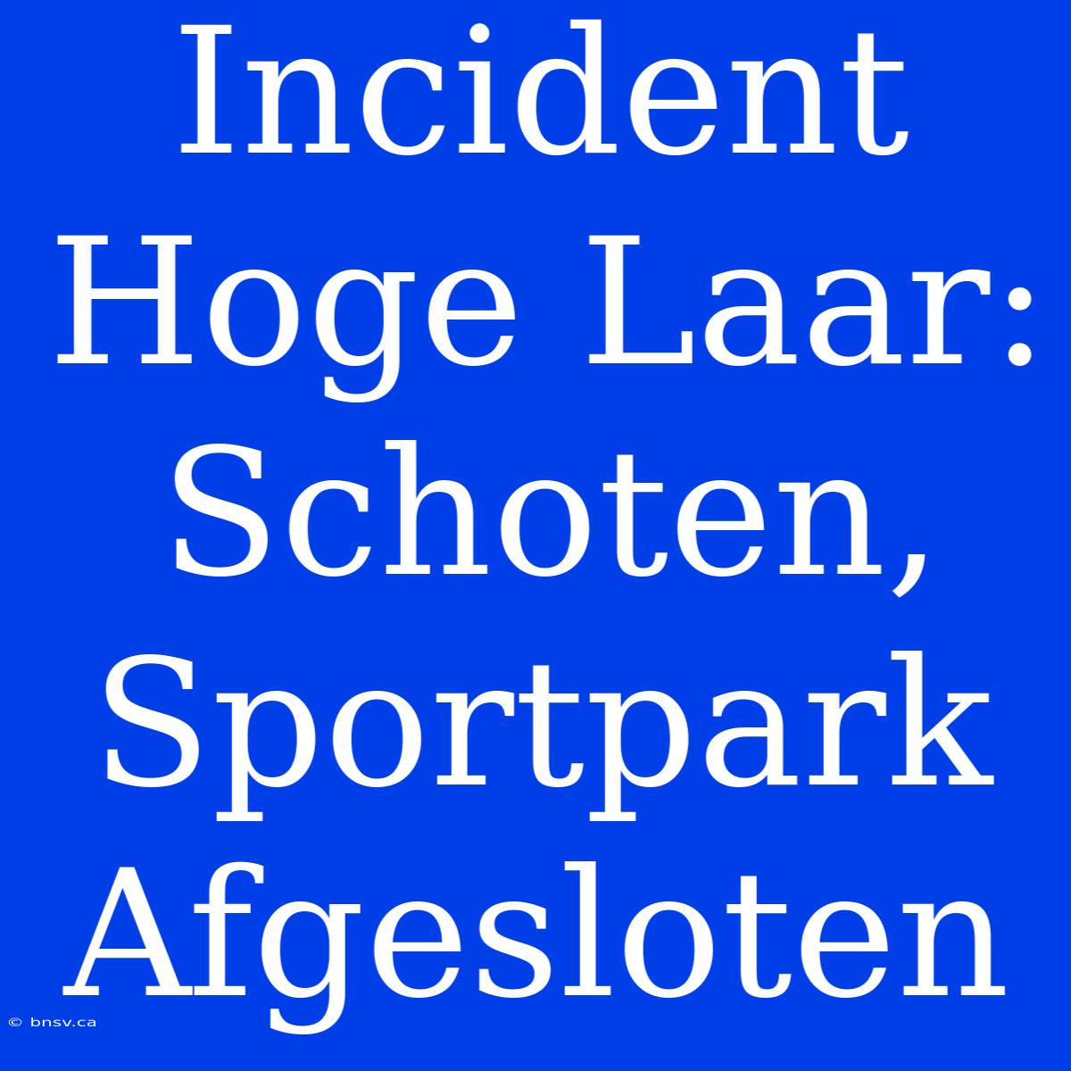 Incident Hoge Laar: Schoten, Sportpark Afgesloten