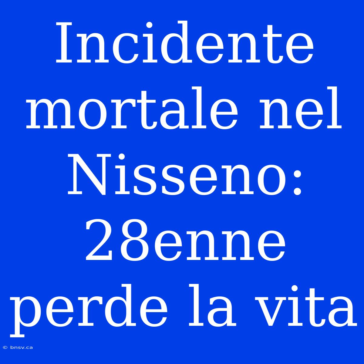 Incidente Mortale Nel Nisseno: 28enne Perde La Vita