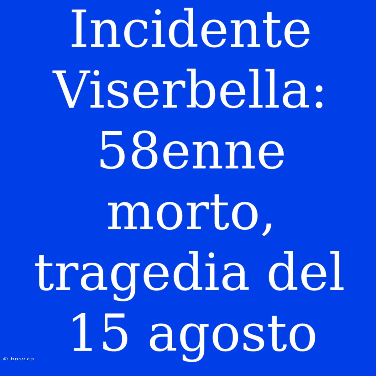 Incidente Viserbella: 58enne Morto, Tragedia Del 15 Agosto