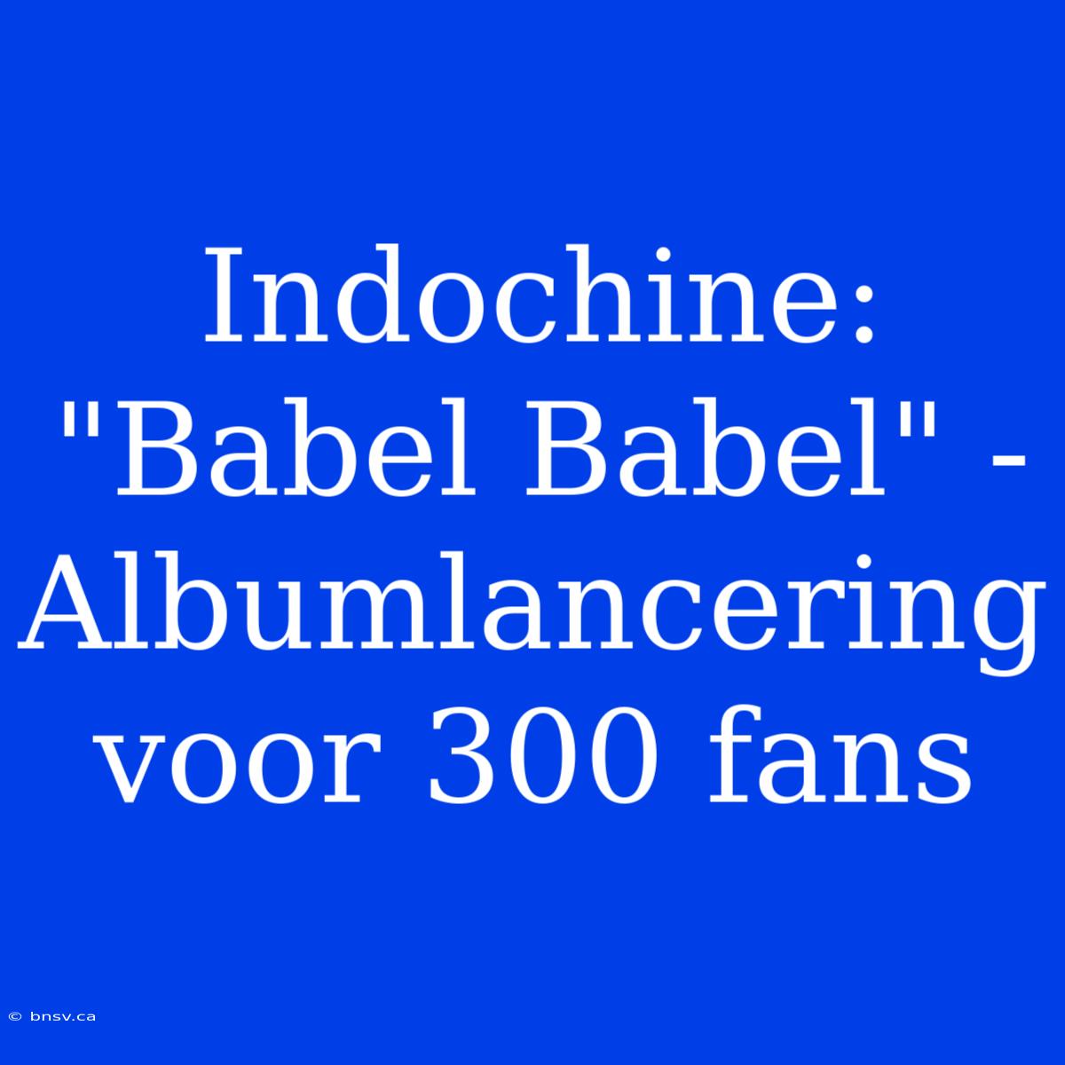 Indochine: 