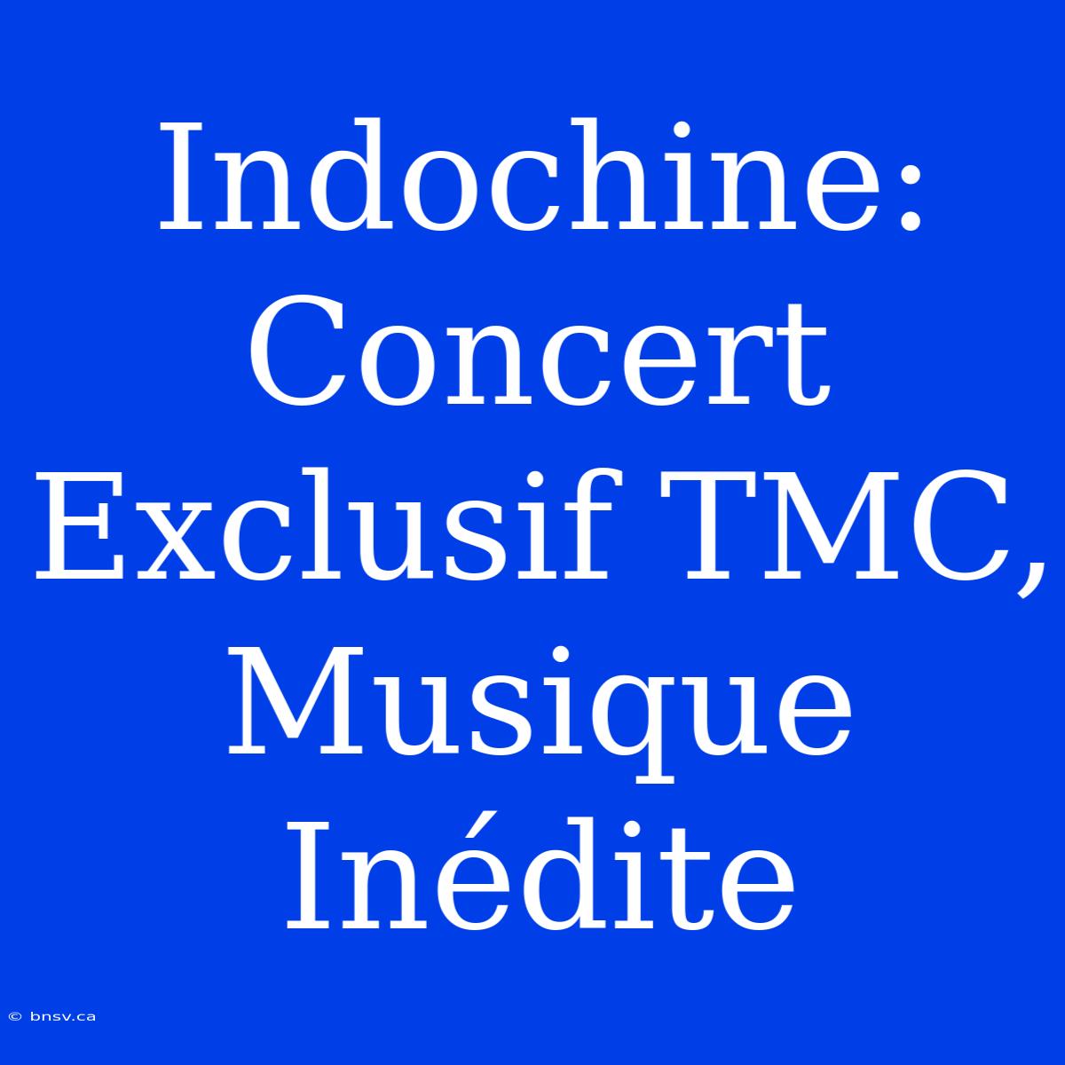 Indochine: Concert Exclusif TMC, Musique Inédite