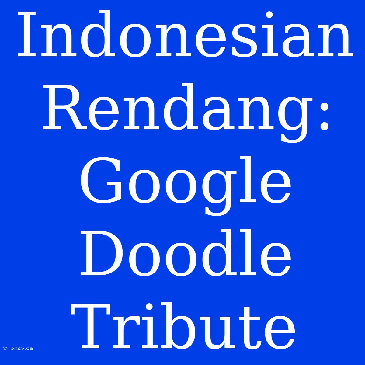 Indonesian Rendang: Google Doodle Tribute