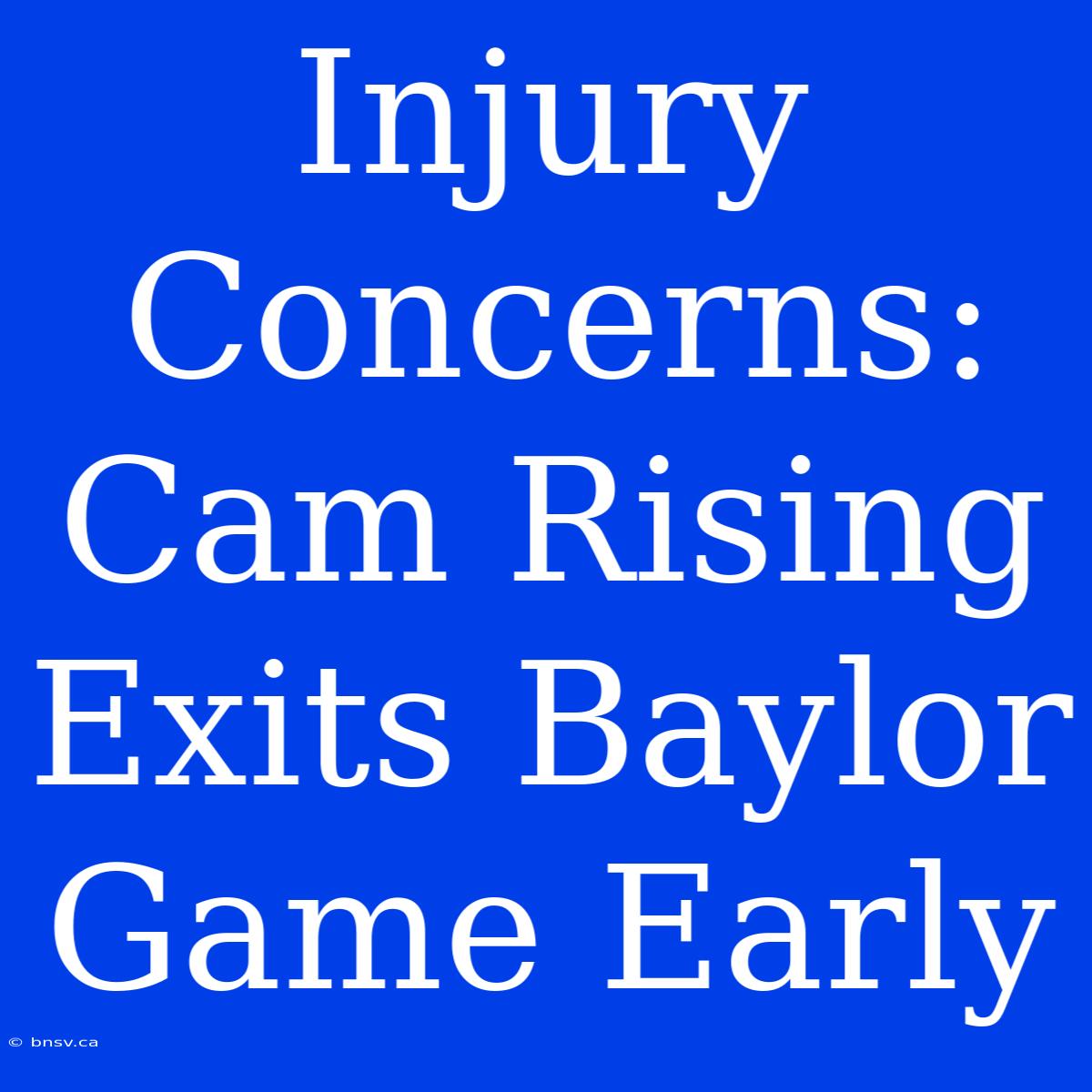 Injury Concerns: Cam Rising Exits Baylor Game Early