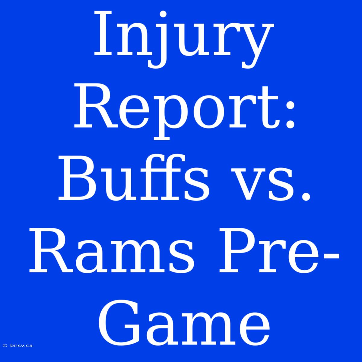 Injury Report: Buffs Vs. Rams Pre-Game