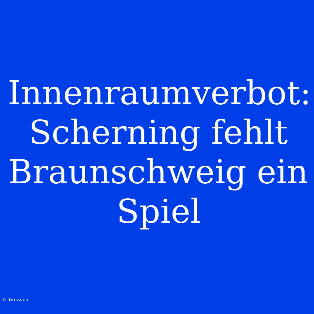 Innenraumverbot: Scherning Fehlt Braunschweig Ein Spiel