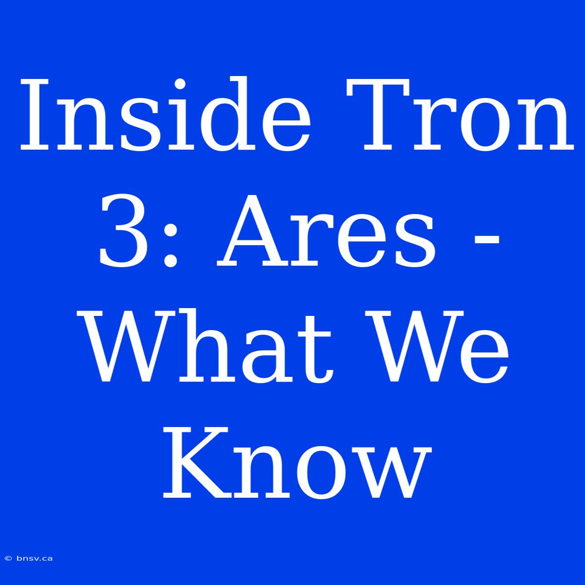 Inside Tron 3: Ares - What We Know