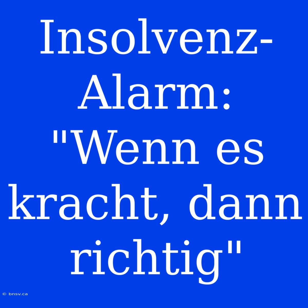 Insolvenz-Alarm: 