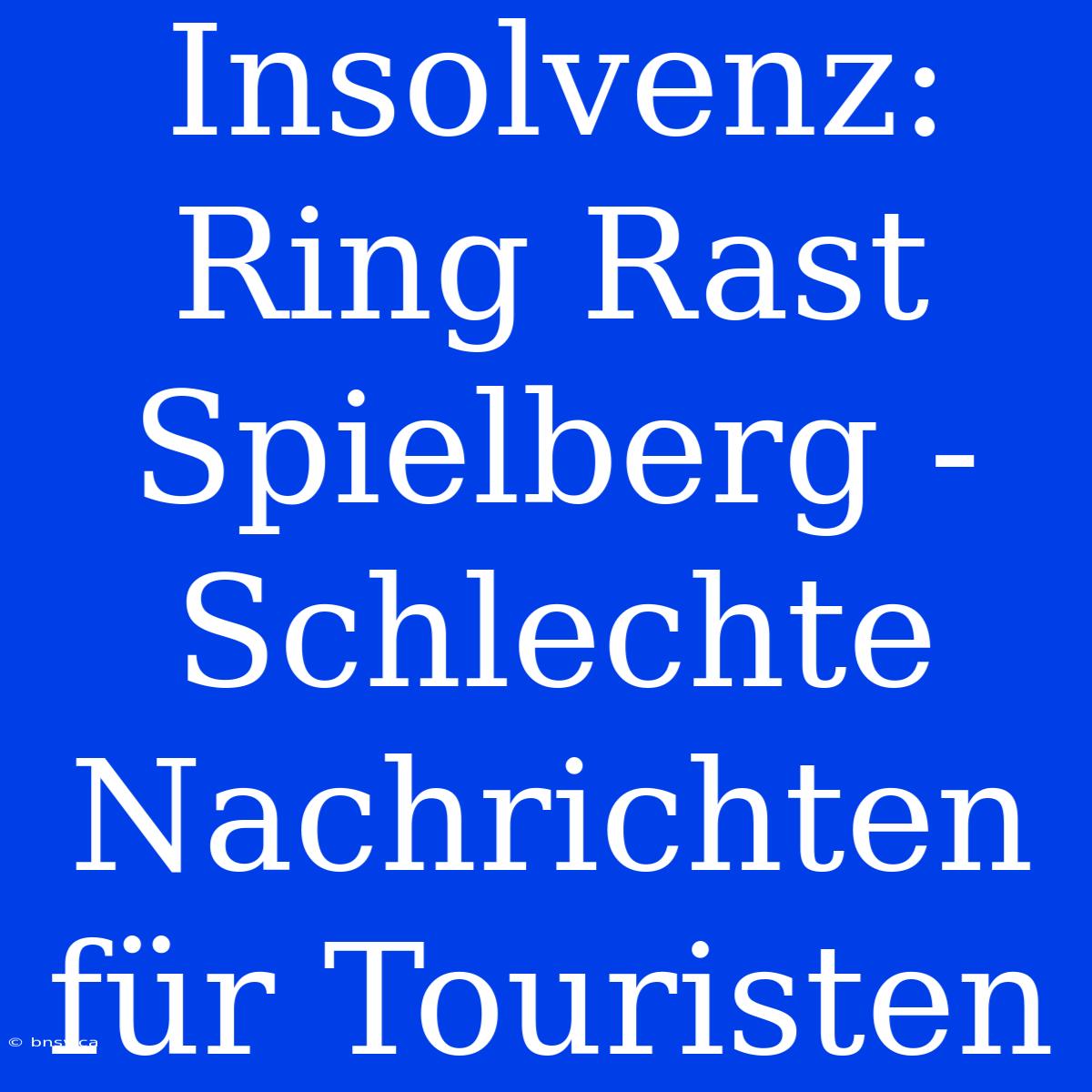 Insolvenz: Ring Rast Spielberg - Schlechte Nachrichten Für Touristen