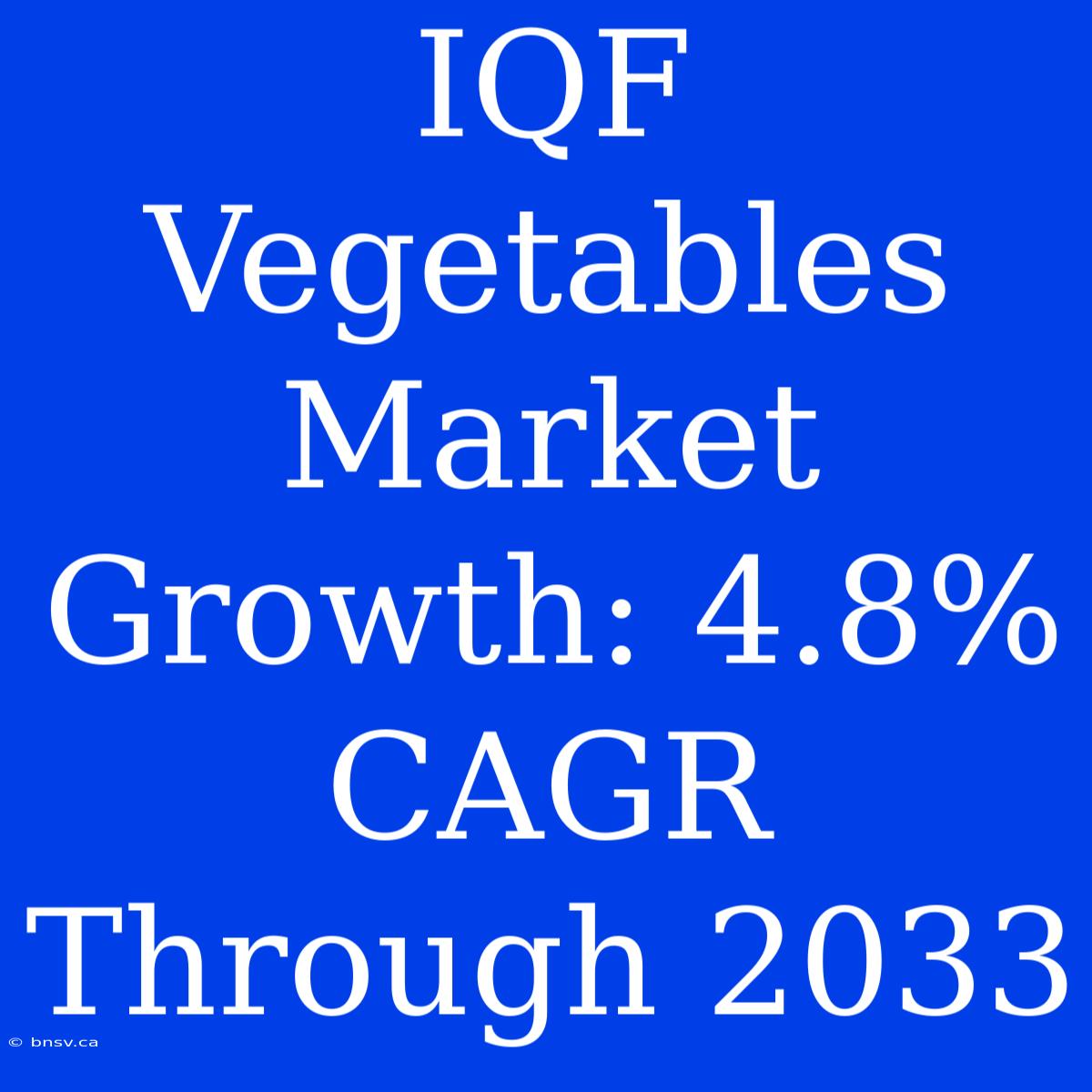 IQF Vegetables Market Growth: 4.8% CAGR Through 2033