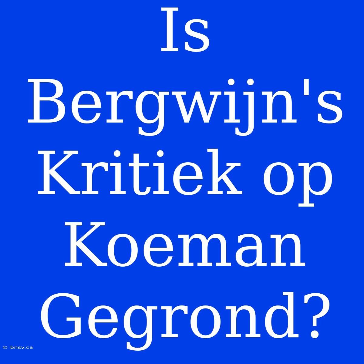 Is Bergwijn's Kritiek Op Koeman Gegrond?