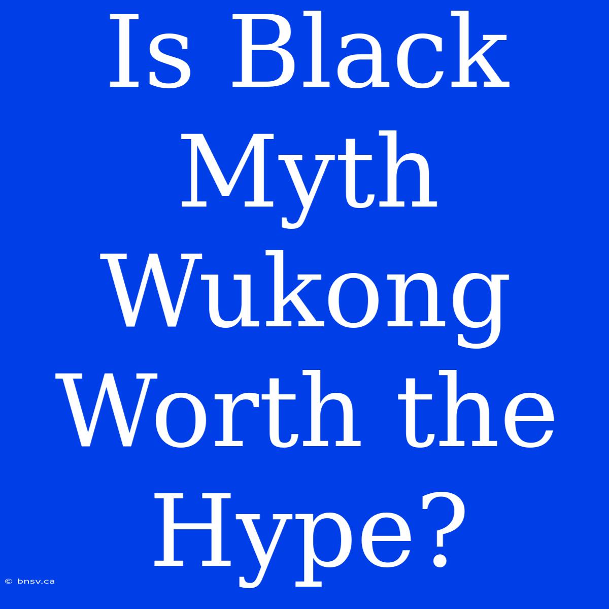 Is Black Myth Wukong Worth The Hype?