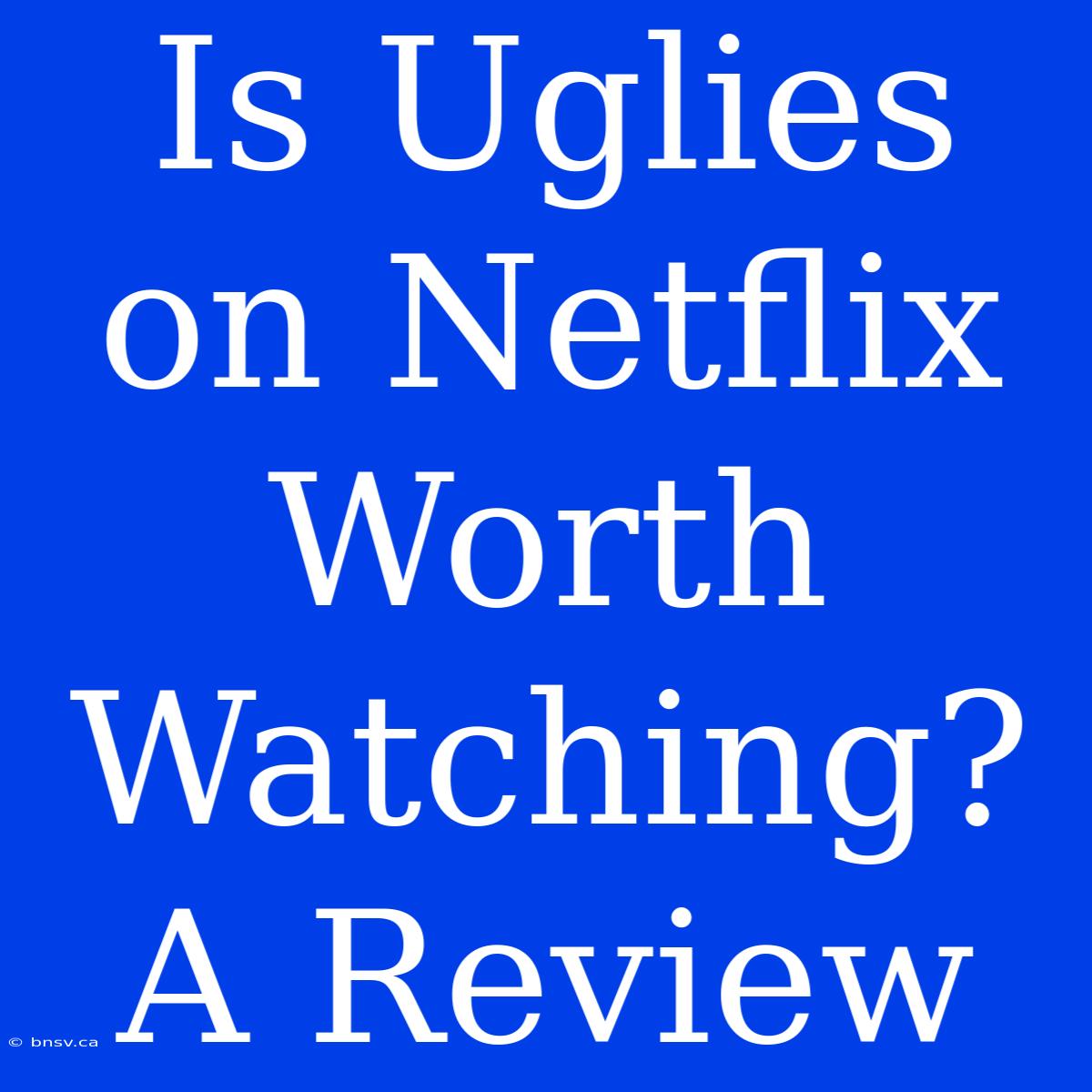 Is Uglies On Netflix Worth Watching? A Review