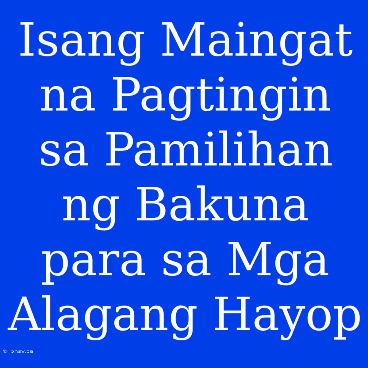 Isang Maingat Na Pagtingin Sa Pamilihan Ng Bakuna Para Sa Mga Alagang Hayop