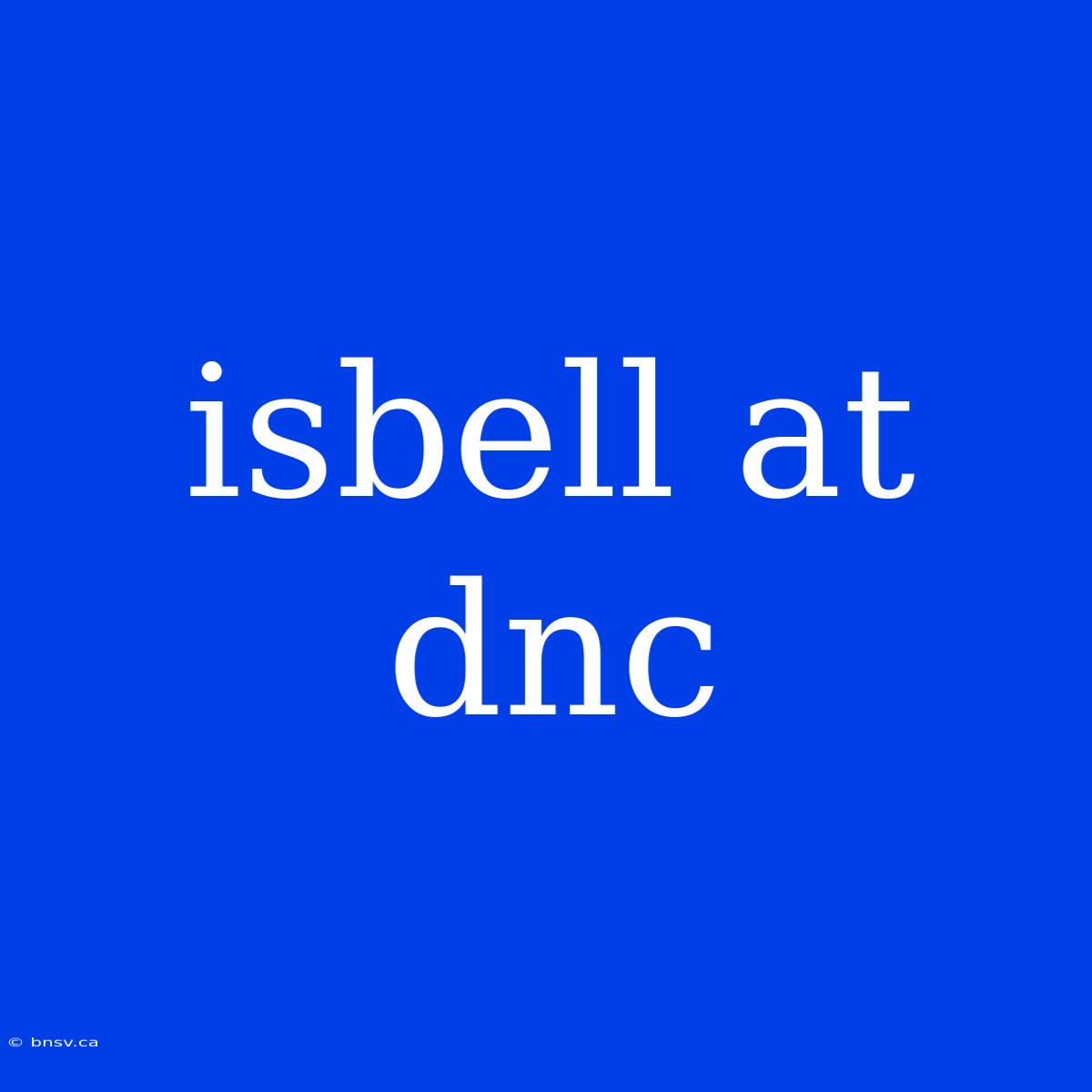 Isbell At Dnc