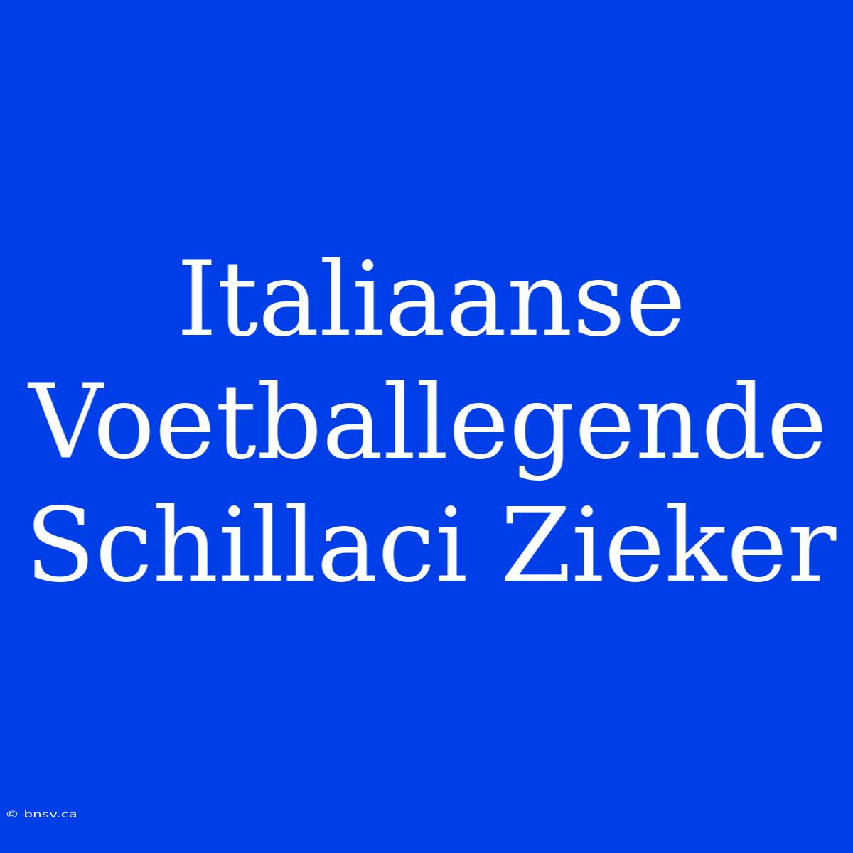 Italiaanse Voetballegende Schillaci Zieker