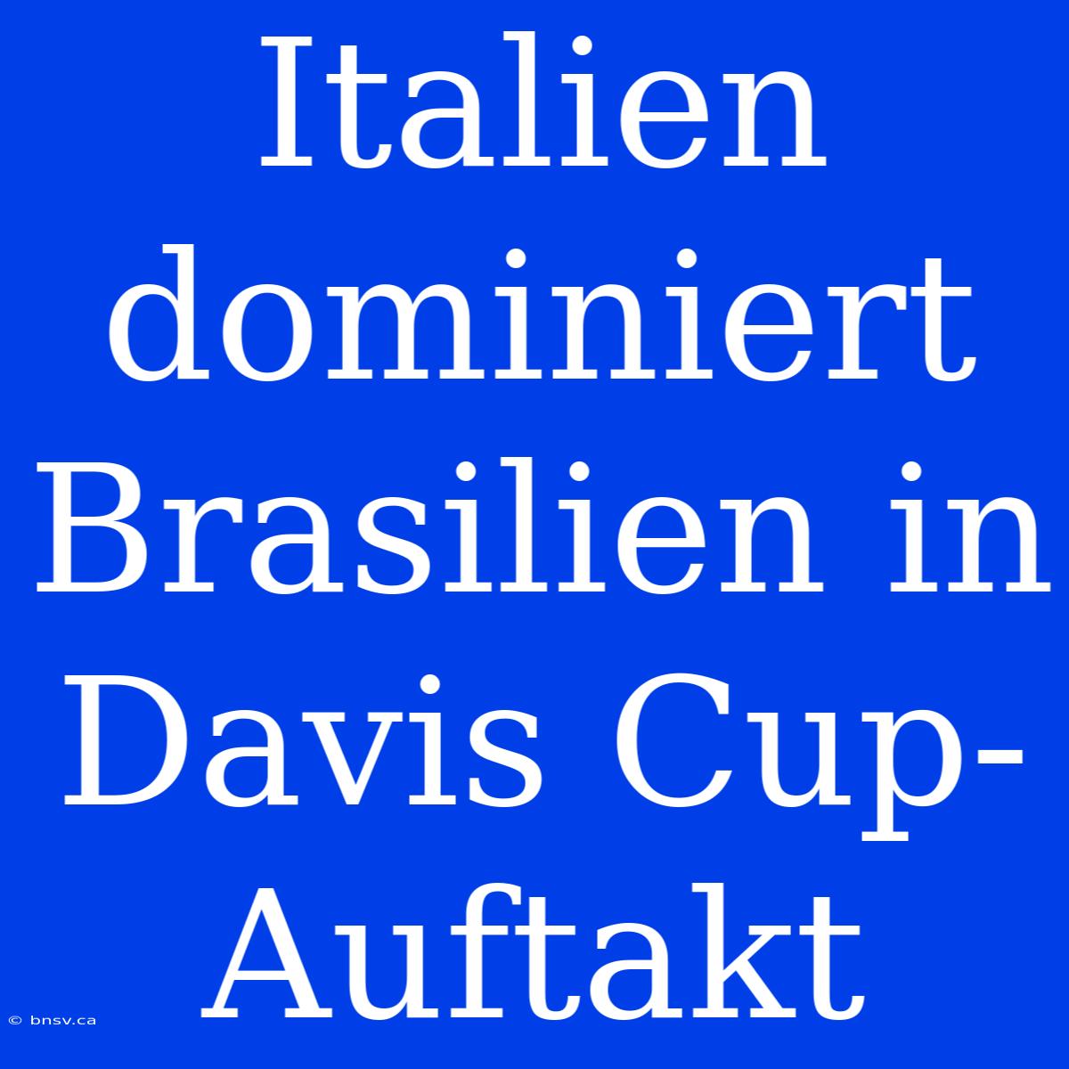 Italien Dominiert Brasilien In Davis Cup-Auftakt