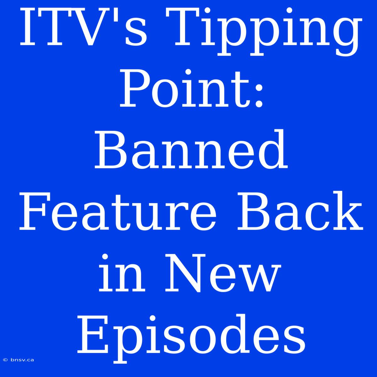 ITV's Tipping Point:  Banned Feature Back In New Episodes