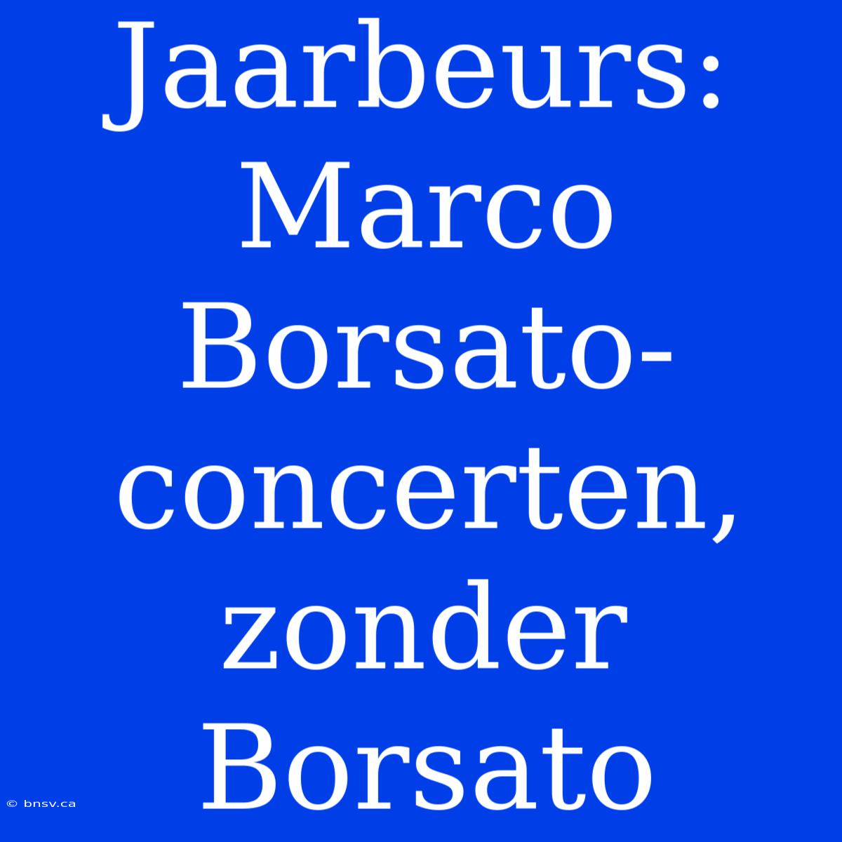 Jaarbeurs: Marco Borsato-concerten, Zonder Borsato