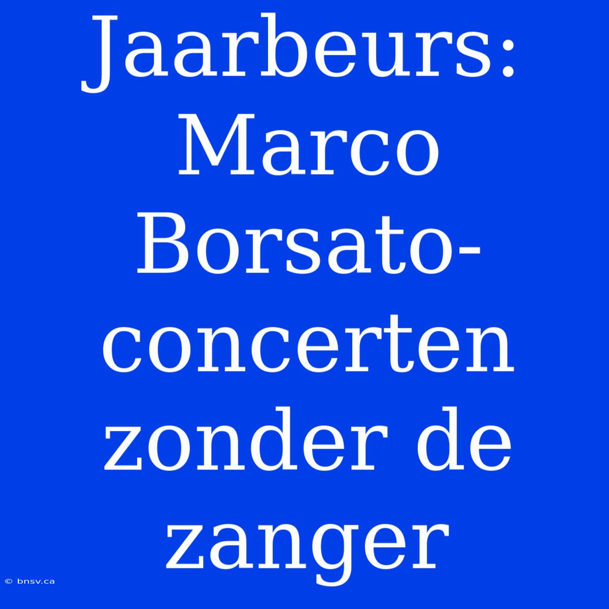 Jaarbeurs: Marco Borsato-concerten Zonder De Zanger