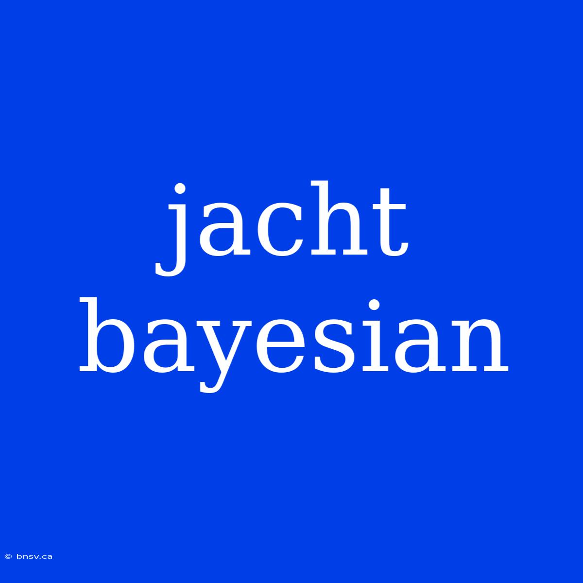 Jacht Bayesian