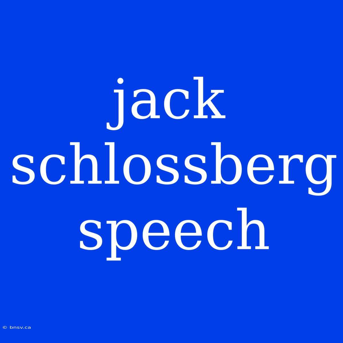 Jack Schlossberg Speech