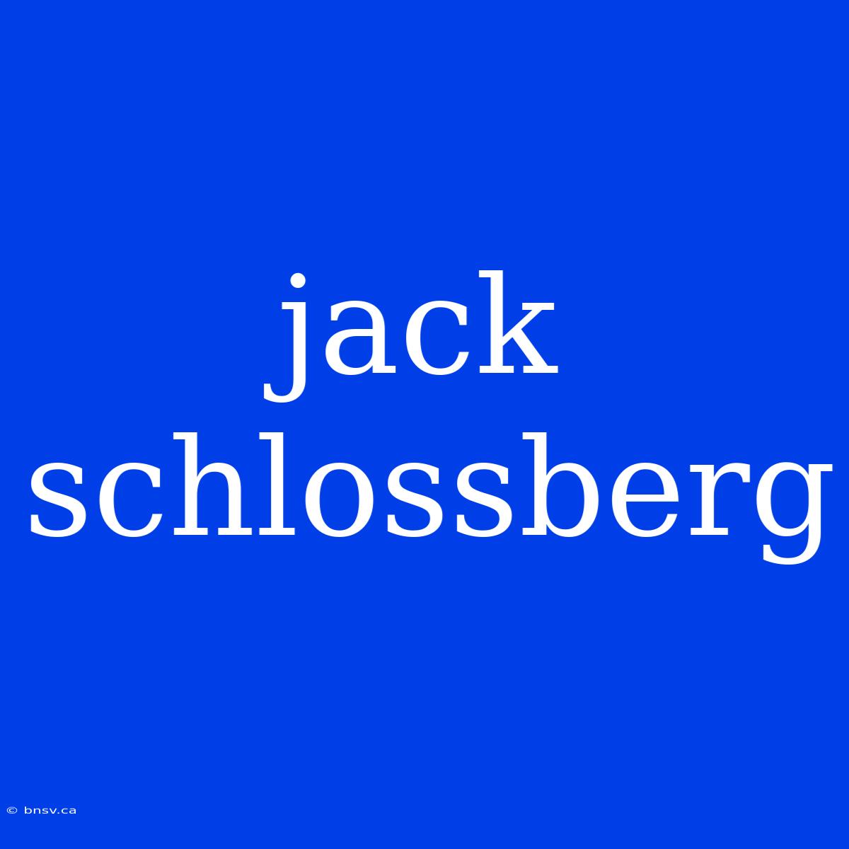 Jack Schlossberg