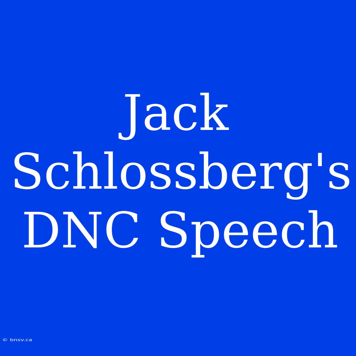 Jack Schlossberg's DNC Speech