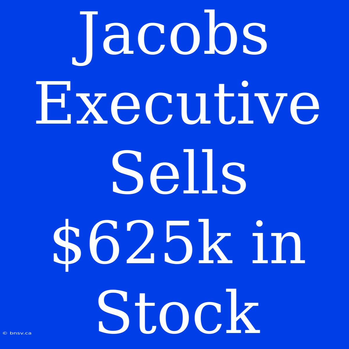 Jacobs Executive Sells $625k In Stock