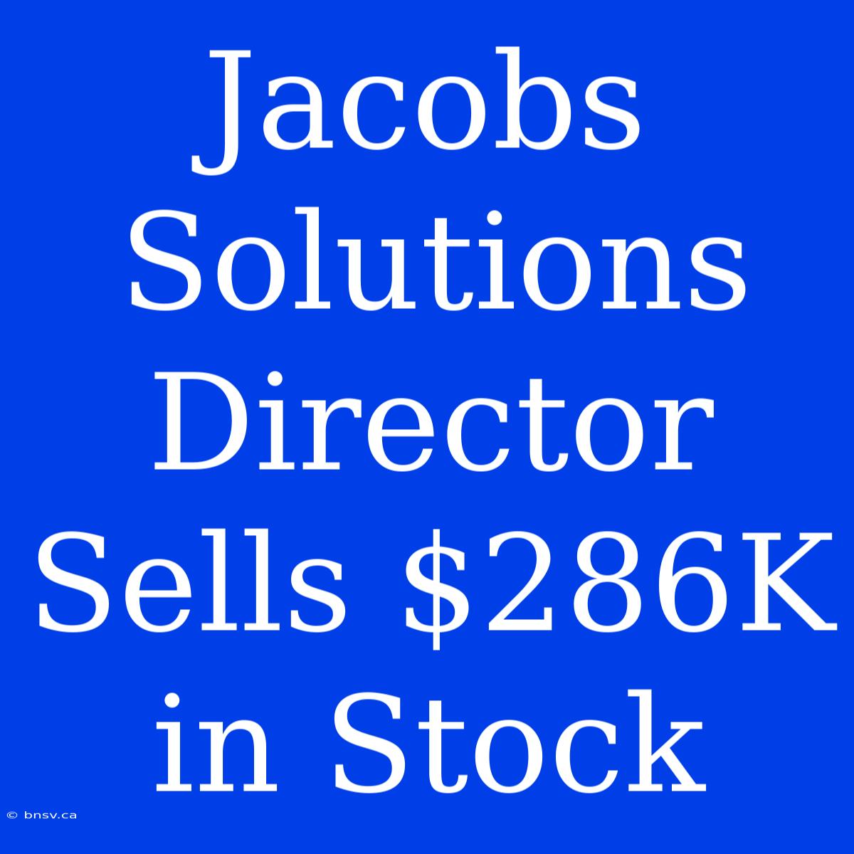 Jacobs Solutions Director Sells $286K In Stock