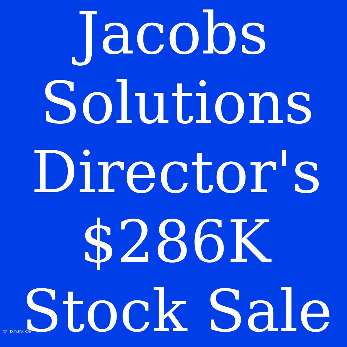 Jacobs Solutions Director's $286K Stock Sale