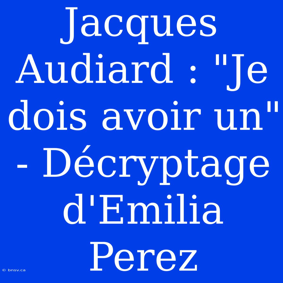 Jacques Audiard : 