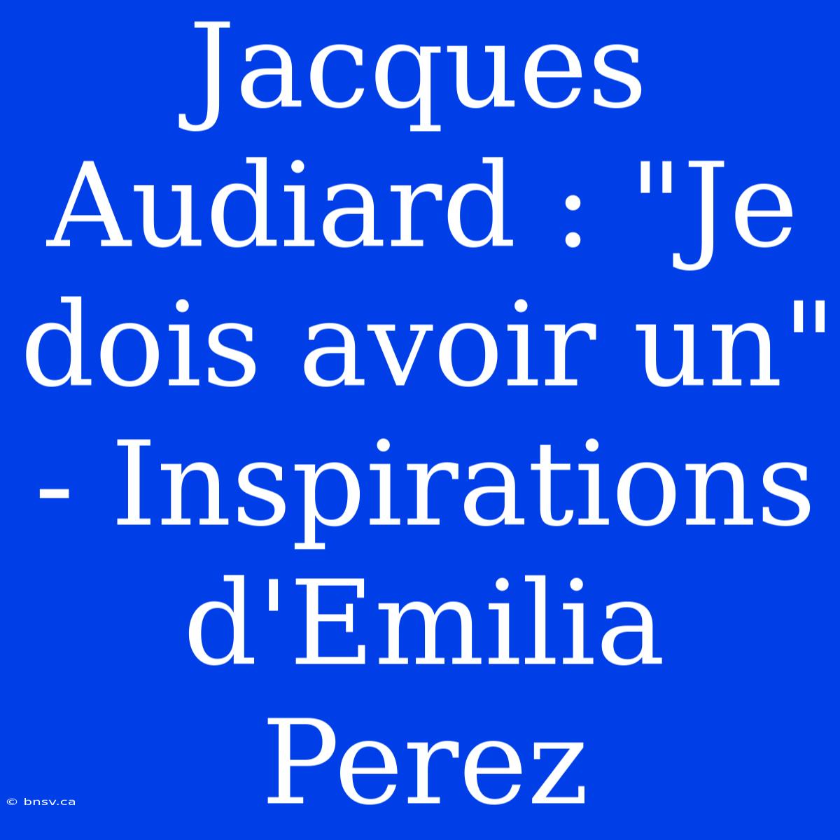 Jacques Audiard : 