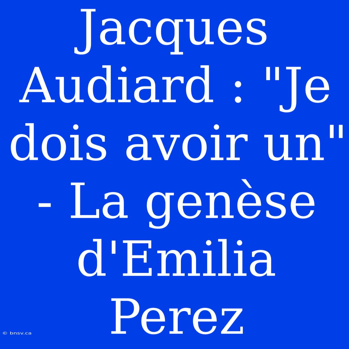 Jacques Audiard : 