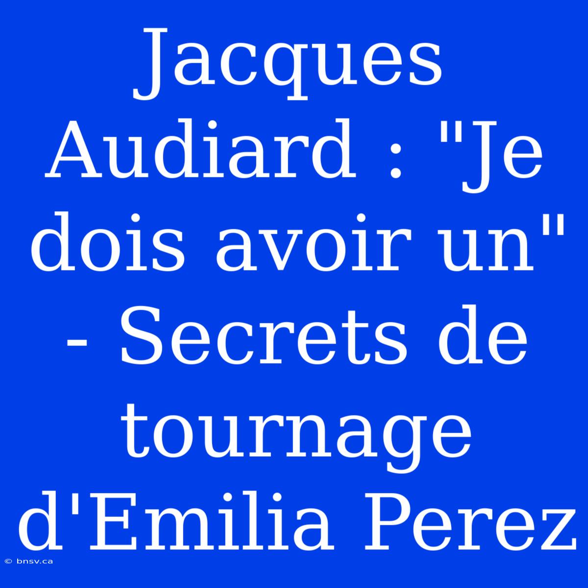 Jacques Audiard : 