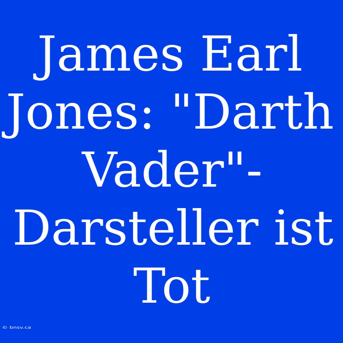 James Earl Jones: 