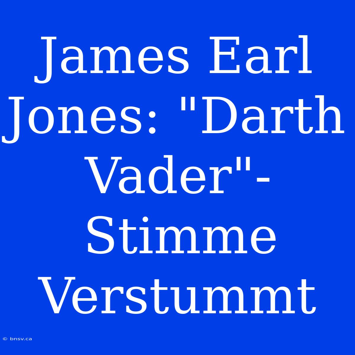 James Earl Jones: 