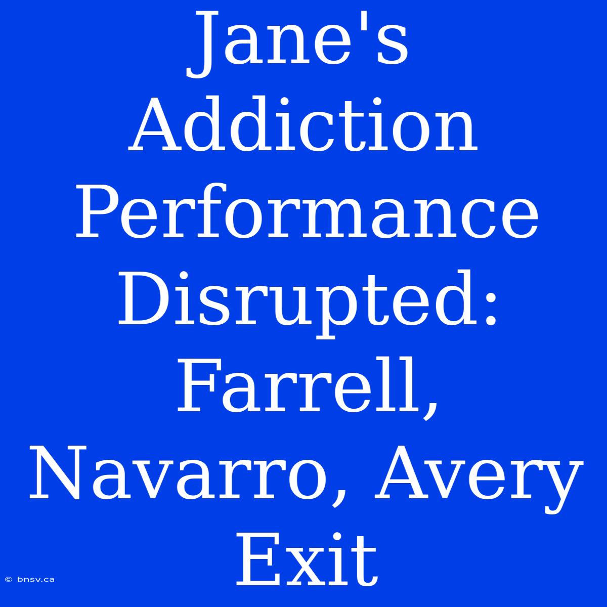 Jane's Addiction Performance Disrupted: Farrell, Navarro, Avery Exit