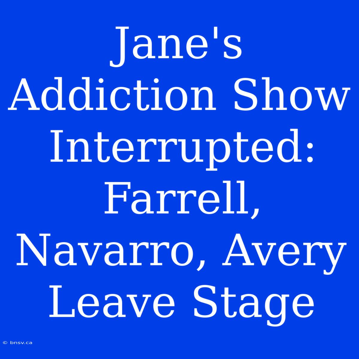 Jane's Addiction Show Interrupted: Farrell, Navarro, Avery Leave Stage