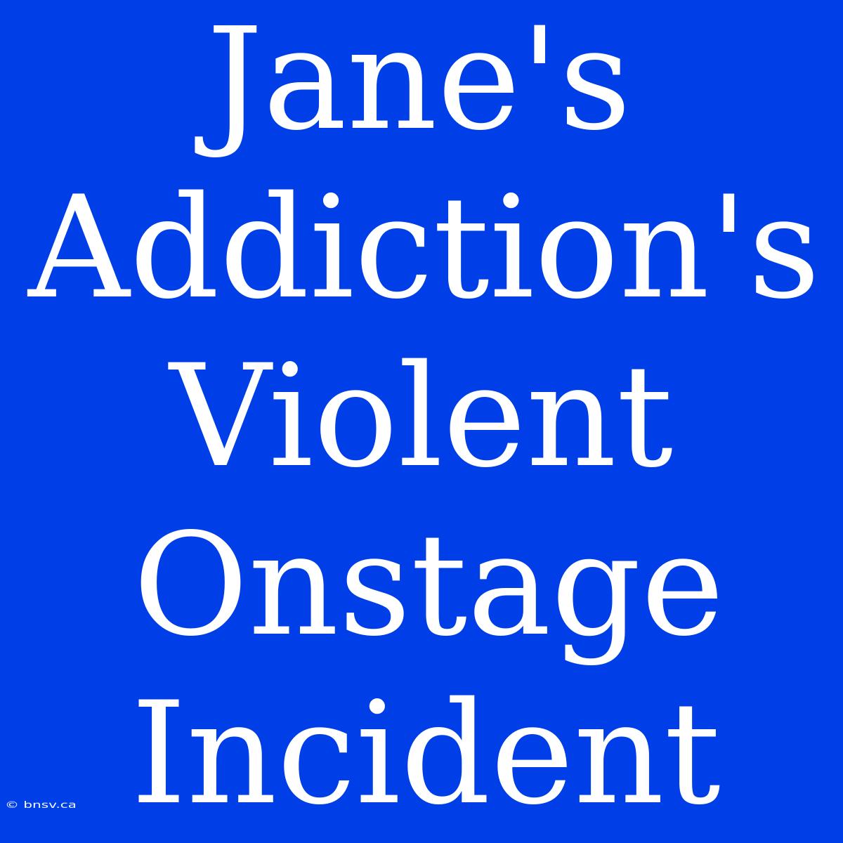 Jane's Addiction's Violent Onstage Incident